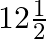 12\frac{1}{2}%