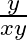 \frac{y}{xy}