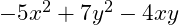 -5x^{2}+7y^{2}-4xy