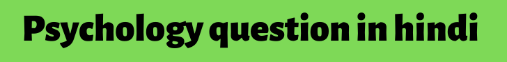 psychology question in hindi