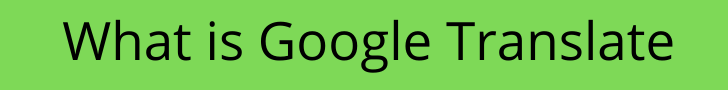 What is Google Translate