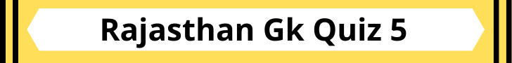 Rajasthan Gk Quiz 5