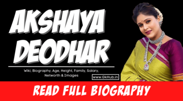 Akshaya Deodhar Wiki, Biography, Age, Height, Family, Salary, Networth & Images