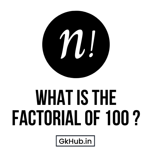 what is 100 factorial