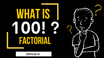 What is 100 Factorial – What is the Factorial of Hundred