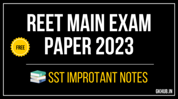REET MAIN EXAM PAPER 2023 – FREE SST TEST SERIES || SST PDF Notes